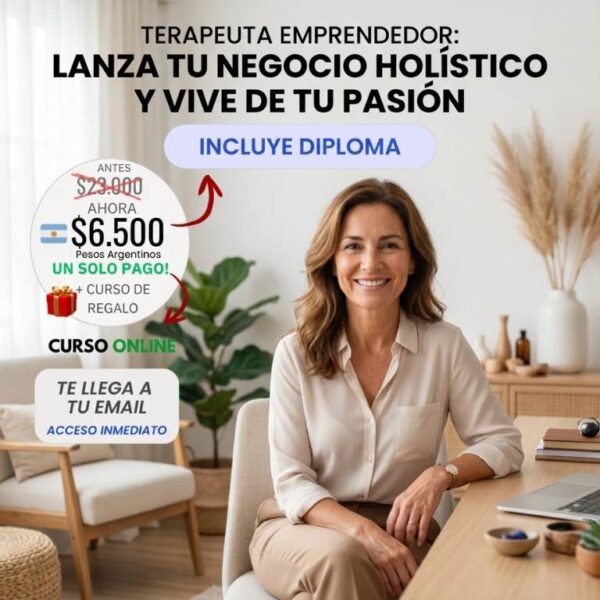 Terapeuta Emprendedor: Lanza tu Negocio Holístico y Vive de tu Pasión